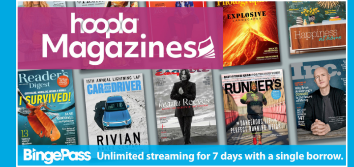 Magazine covers with Hoopla logo. Binge Pass-unlimited streaming for 7 days with a single borrow