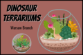 Dinosaur Terrariums