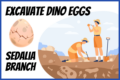 Excavate Dino Eggs 10am & 1pm