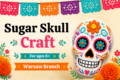 Sugar Skull Craft